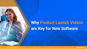 Why-Product-Launch-Videos-Are-Key-For-New-Software