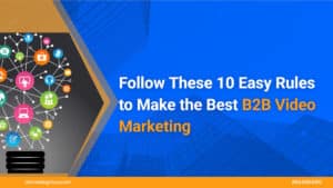 10-Rules-to-Create-the-Best-B2B-Video-Marketing
