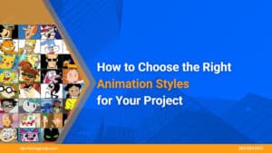 How-to-choose-the-right-animation-styles-for-your-project
